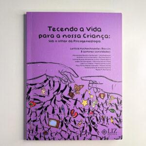Livro Tecendo a Vida para a nossa criança: Sob o olhar da Psicogenealogia
