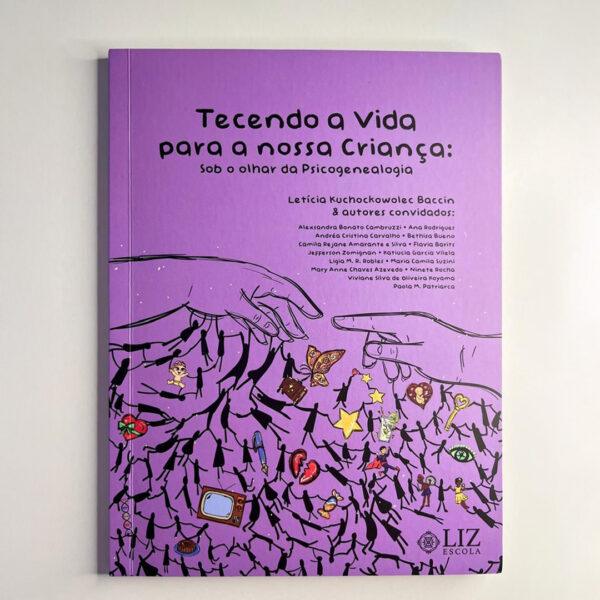 Livro Tecendo a Vida para a nossa criança: Sob o olhar da Psicogenealogia
